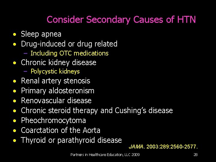 Consider Secondary Causes of HTN • Sleep apnea • Drug-induced or drug related –