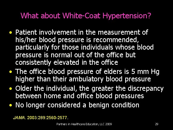 What about White-Coat Hypertension? • Patient involvement in the measurement of his/her blood pressure