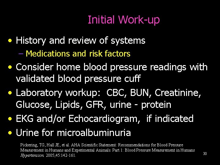 Initial Work-up • History and review of systems – Medications and risk factors •