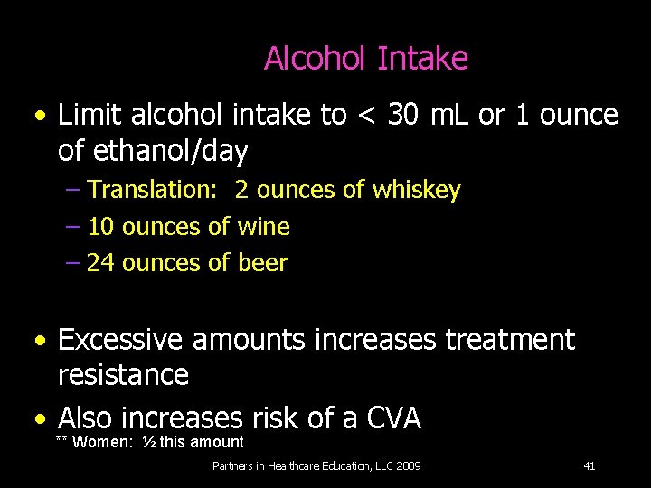 Alcohol Intake • Limit alcohol intake to < 30 m. L or 1 ounce