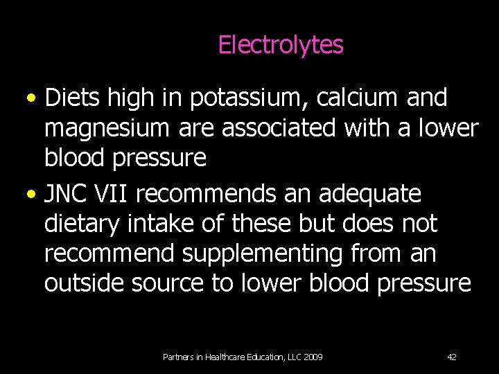 Electrolytes • Diets high in potassium, calcium and magnesium are associated with a lower