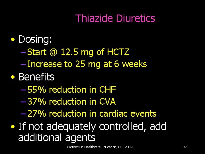 Thiazide Diuretics • Dosing: – Start @ 12. 5 mg of HCTZ – Increase
