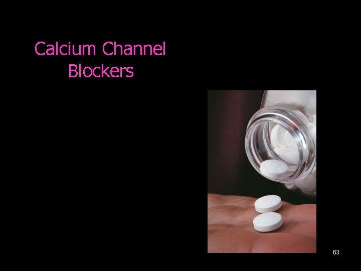 Calcium Channel Blockers 63 