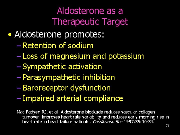 Aldosterone as a Therapeutic Target • Aldosterone promotes: – Retention of sodium – Loss