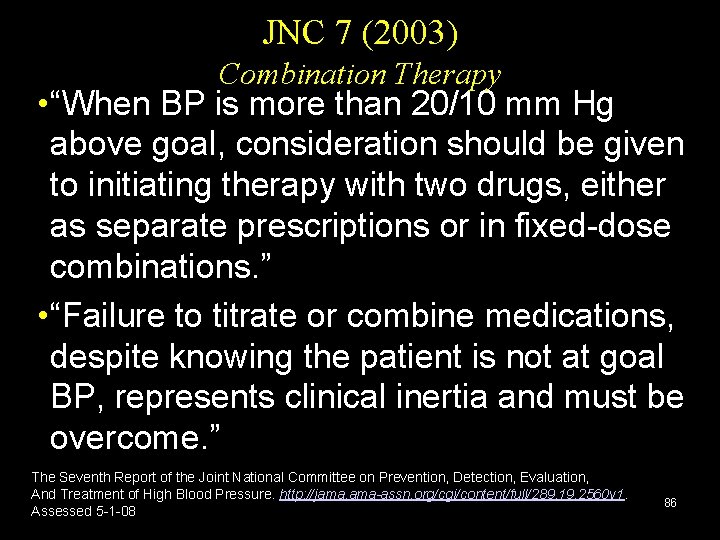 JNC 7 (2003) Combination Therapy • “When BP is more than 20/10 mm Hg