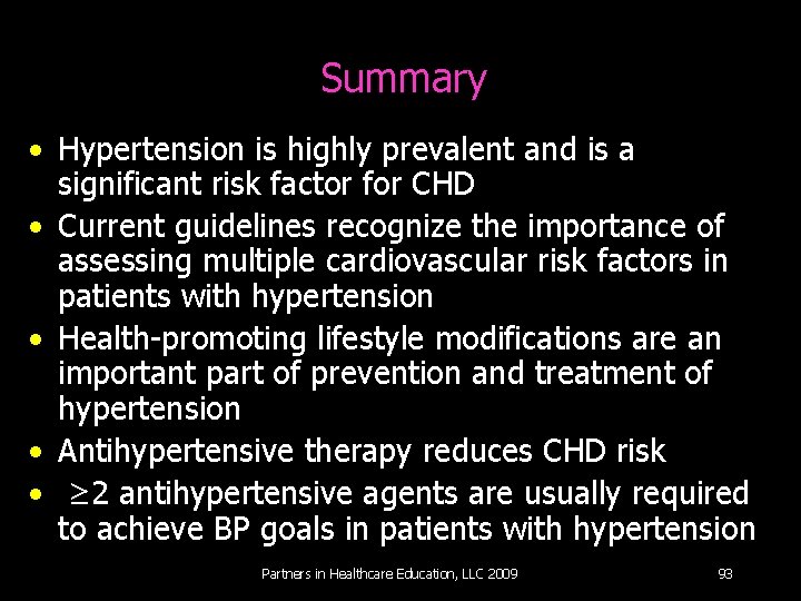 Summary • Hypertension is highly prevalent and is a significant risk factor for CHD