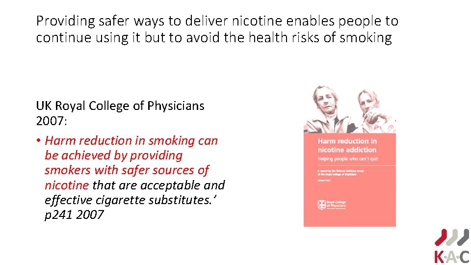 Providing safer ways to deliver nicotine enables people to continue using it but to