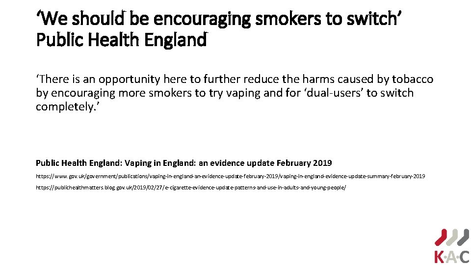 ‘We should be encouraging smokers to switch’ Public Health England ‘There is an opportunity