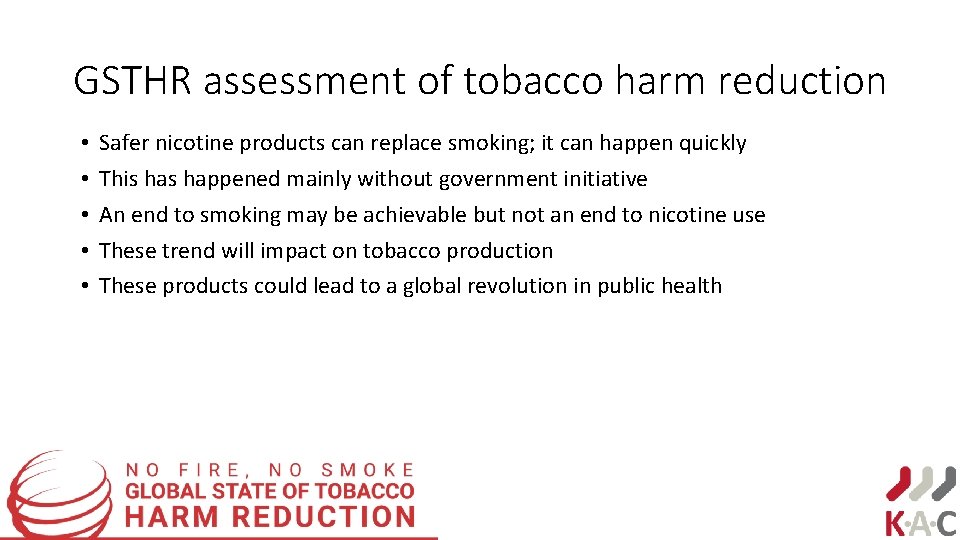 GSTHR assessment of tobacco harm reduction • • • Safer nicotine products can replace