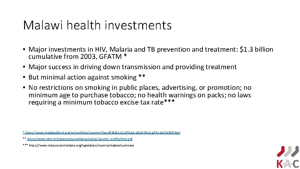 Malawi health investments • Major investments in HIV, Malaria and TB prevention and treatment: