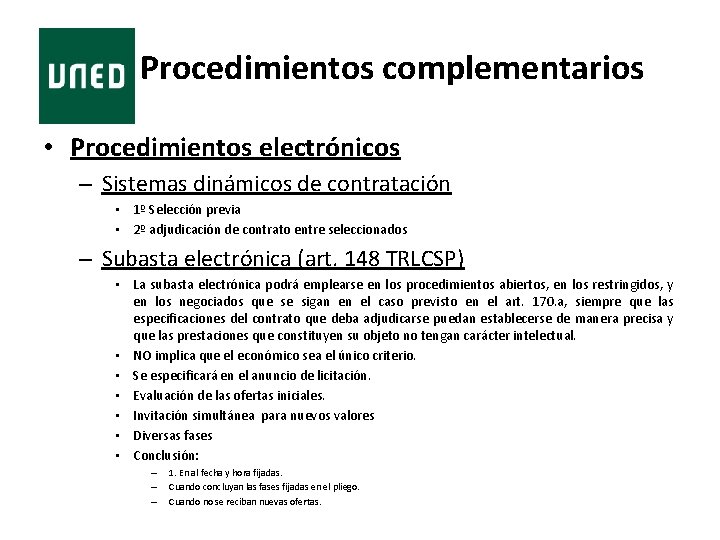 Procedimientos complementarios • Procedimientos electrónicos – Sistemas dinámicos de contratación • 1º Selección previa