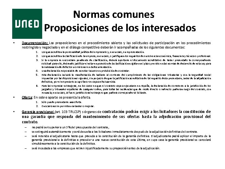 Normas comunes Proposiciones de los interesados • Documentación: Las proposiciones en el procedimiento abierto