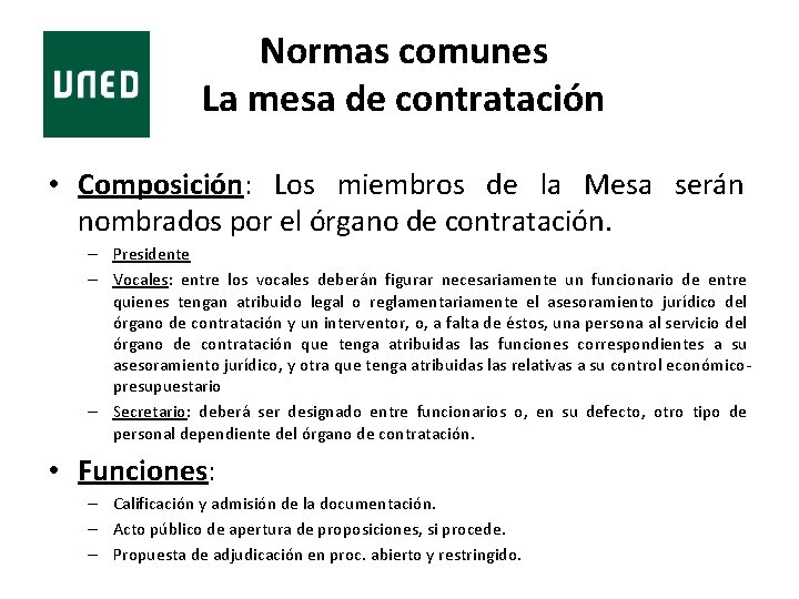 Normas comunes La mesa de contratación • Composición: Los miembros de la Mesa serán