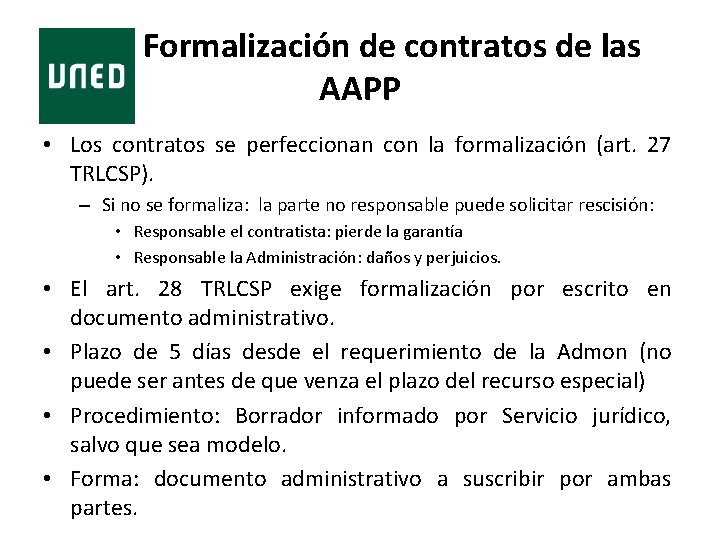 Formalización de contratos de las AAPP • Los contratos se perfeccionan con la formalización