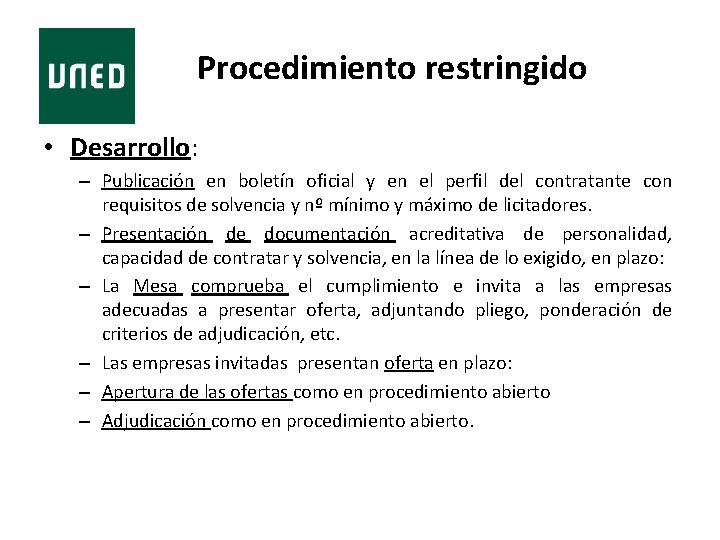 Procedimiento restringido • Desarrollo: – Publicación en boletín oficial y en el perfil del