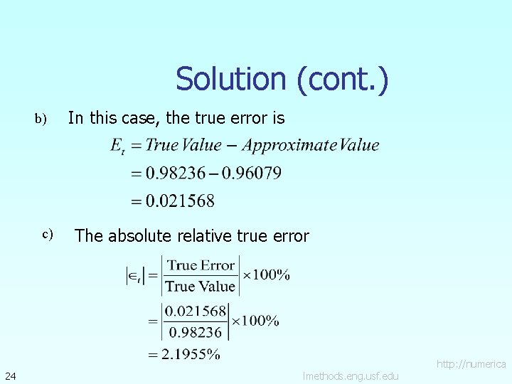 Solution (cont. ) b) c) 24 In this case, the true error is The