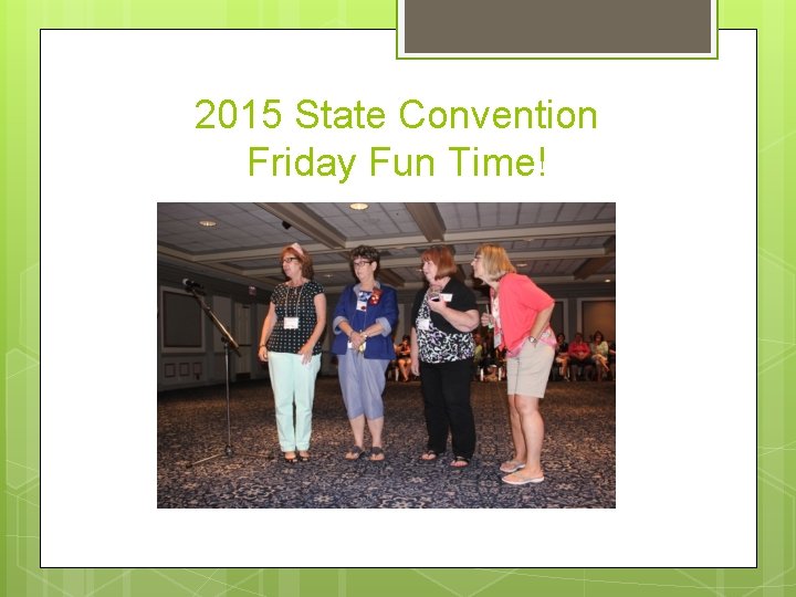 2015 State Convention Friday Fun Time! 