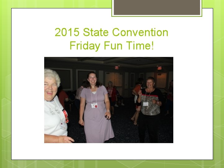 2015 State Convention Friday Fun Time! 