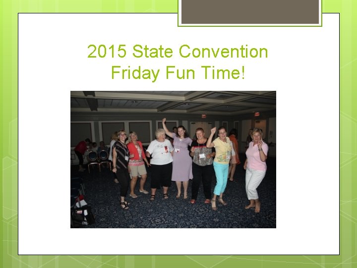 2015 State Convention Friday Fun Time! 