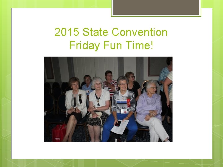 2015 State Convention Friday Fun Time! 