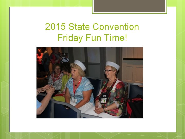 2015 State Convention Friday Fun Time! 