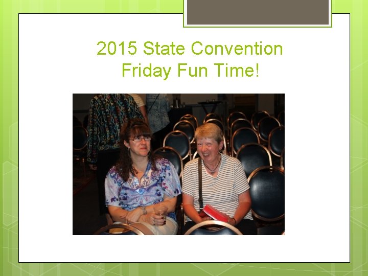 2015 State Convention Friday Fun Time! 