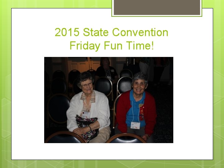 2015 State Convention Friday Fun Time! 