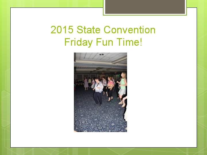 2015 State Convention Friday Fun Time! 