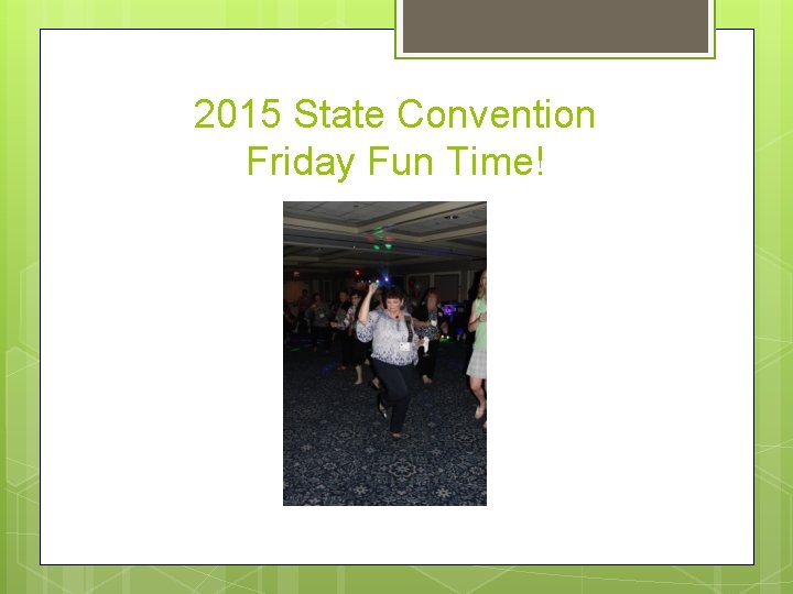 2015 State Convention Friday Fun Time! 