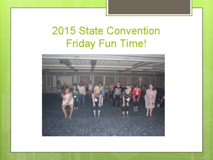 2015 State Convention Friday Fun Time! 