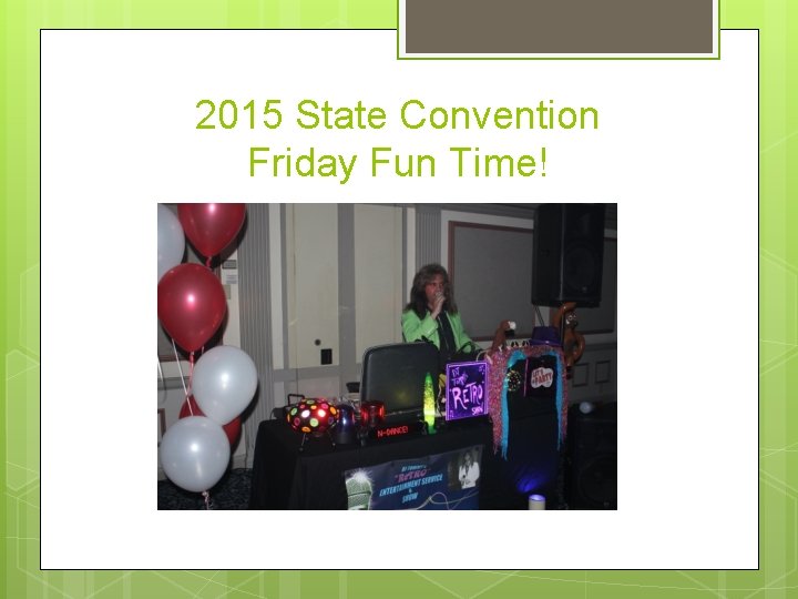 2015 State Convention Friday Fun Time! 