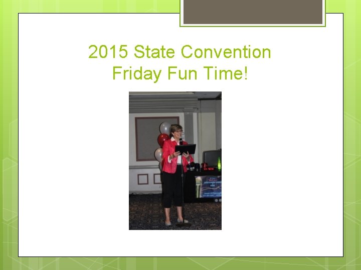 2015 State Convention Friday Fun Time! 