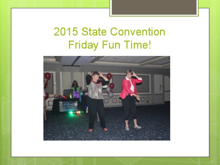 2015 State Convention Friday Fun Time! 