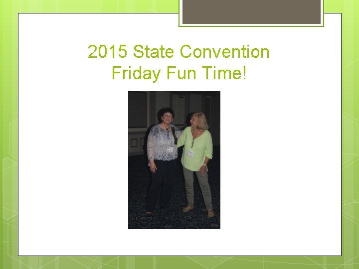 2015 State Convention Friday Fun Time! 