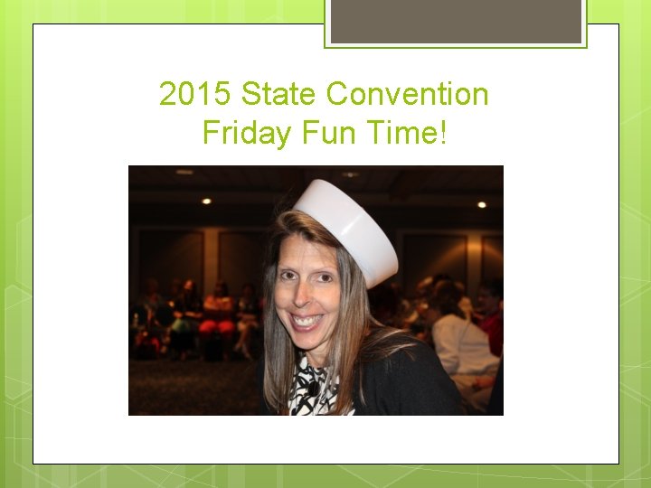 2015 State Convention Friday Fun Time! 