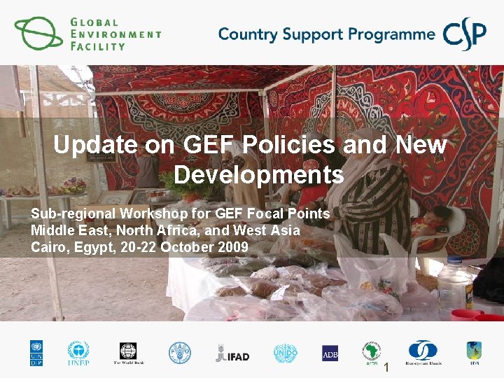 Update on GEF Policies and New Developments Sub-regional Workshop for GEF Focal Points Middle