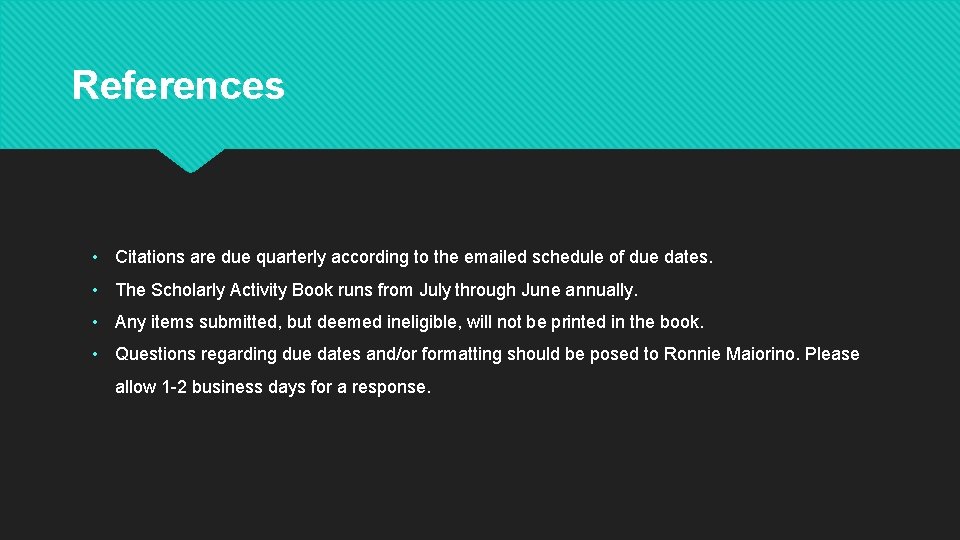 References • Citations are due quarterly according to the emailed schedule of due dates.