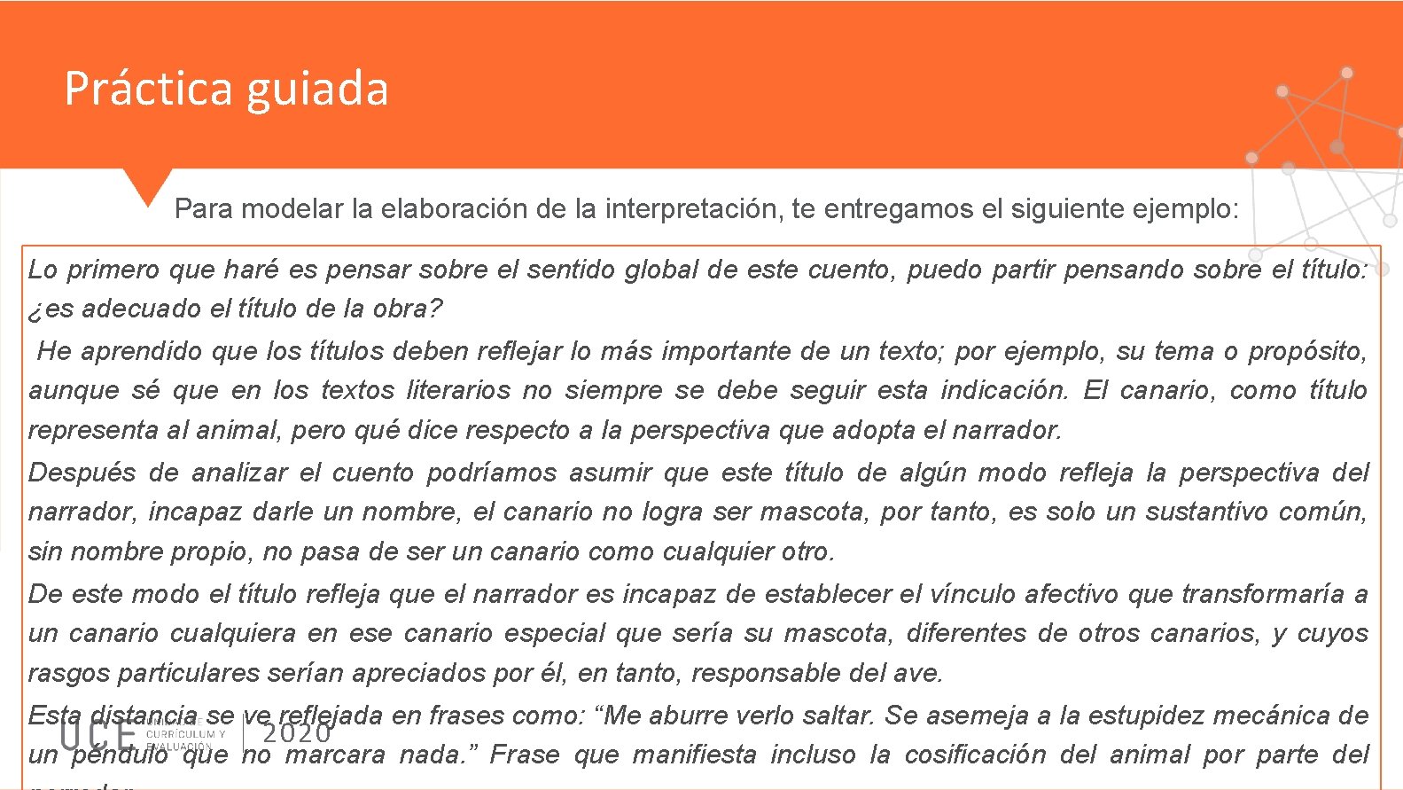 Práctica guiada Para modelar la elaboración de la interpretación, te entregamos el siguiente ejemplo: