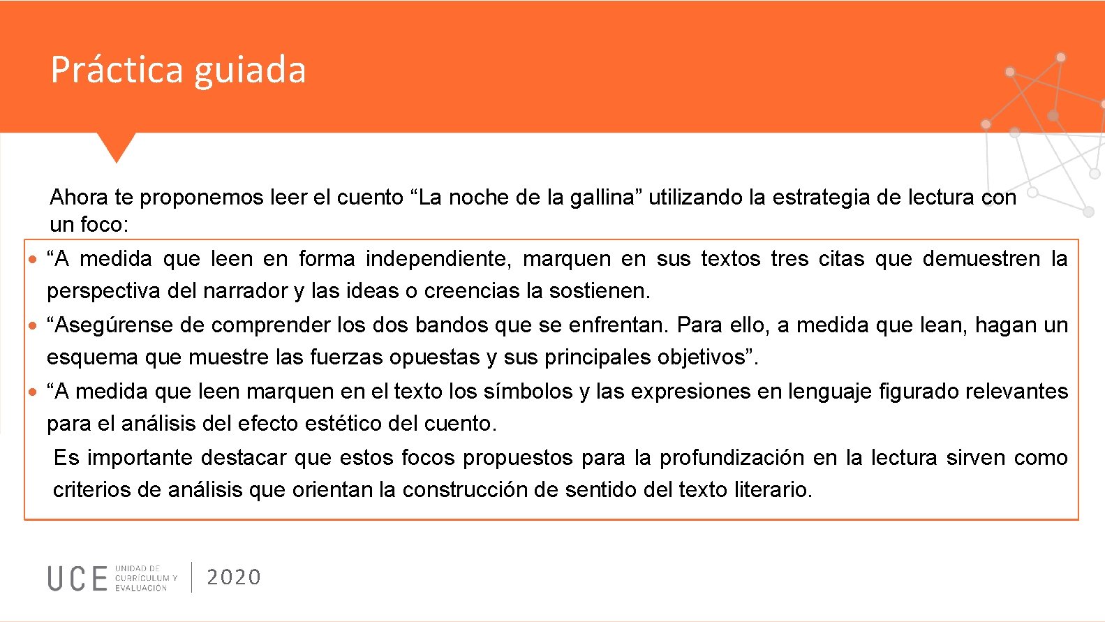 Práctica guiada Ahora te proponemos leer el cuento “La noche de la gallina” utilizando