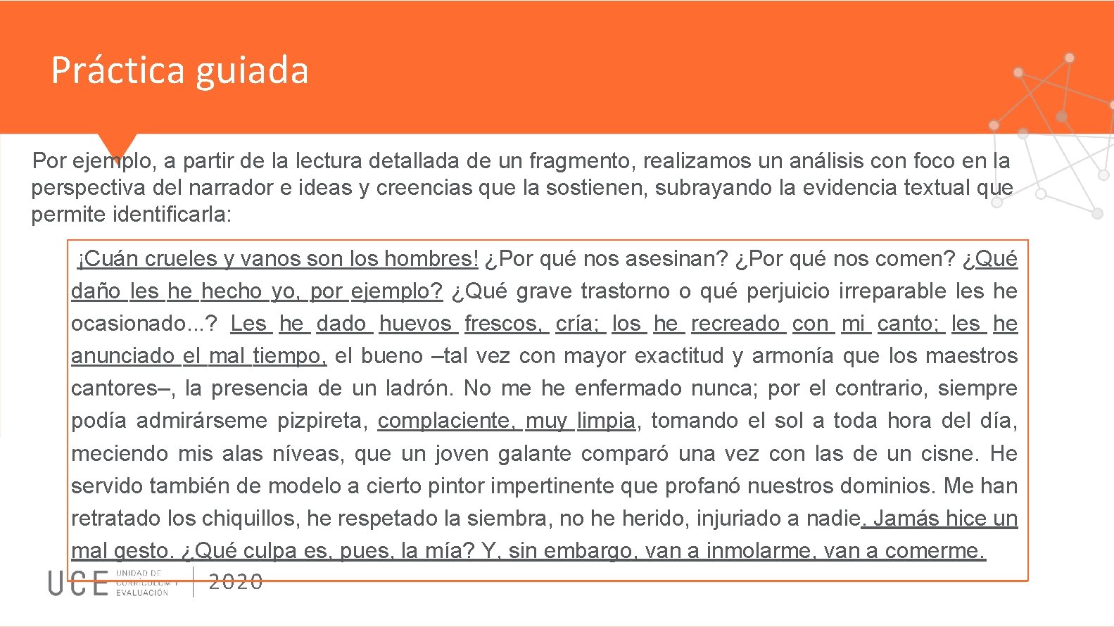 Práctica guiada Por ejemplo, a partir de la lectura detallada de un fragmento, realizamos