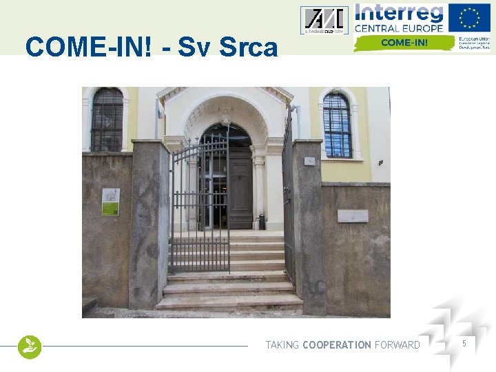 COME-IN! - Sv Srca Other logo TAKING COOPERATION FORWARD 5 