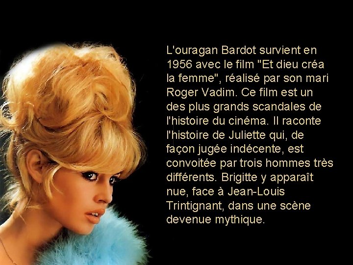 L'ouragan Bardot survient en 1956 avec le film "Et dieu créa la femme", réalisé