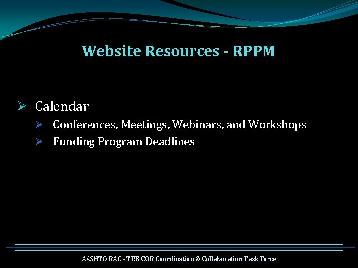 Website Resources - RPPM Ø Calendar Ø Conferences, Meetings, Webinars, and Workshops Ø Funding