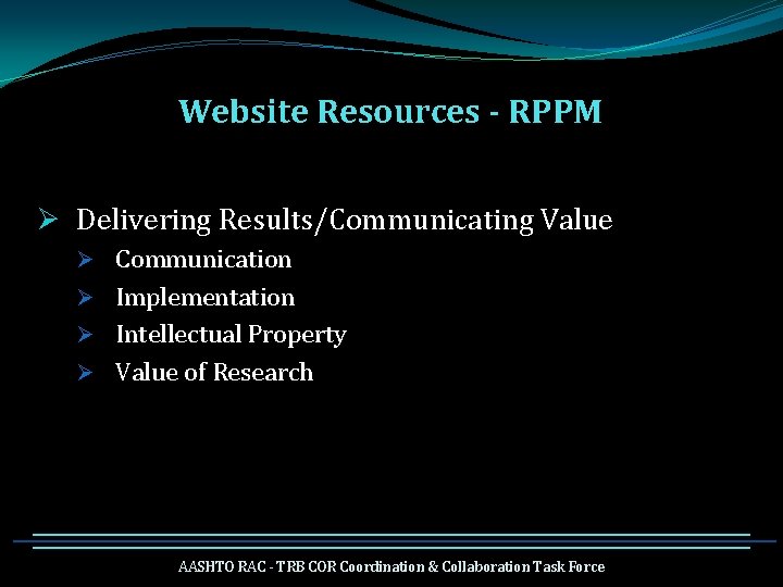 Website Resources - RPPM Ø Delivering Results/Communicating Value Ø Communication Ø Implementation Ø Intellectual