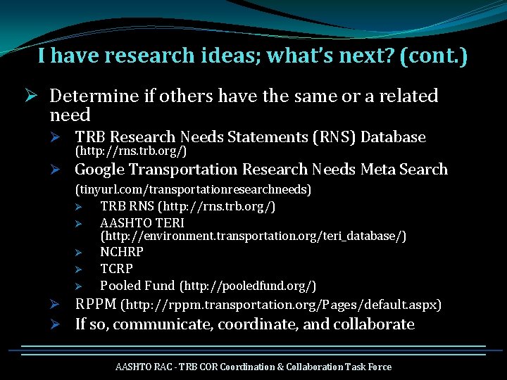 I have research ideas; what’s next? (cont. ) Ø Determine if others have the