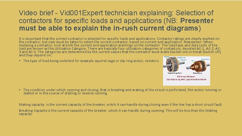 Video brief - Vid 001 Expert technician explaining: Selection of contactors for specific loads