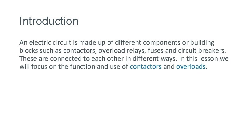 Introduction An electric circuit is made up of different components or building blocks such