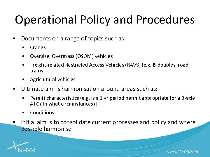 Operational Policy and Procedures • Documents on a range of topics such as: •