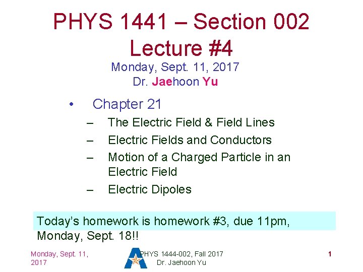 PHYS 1441 – Section 002 Lecture #4 Monday, Sept. 11, 2017 Dr. Jaehoon Yu