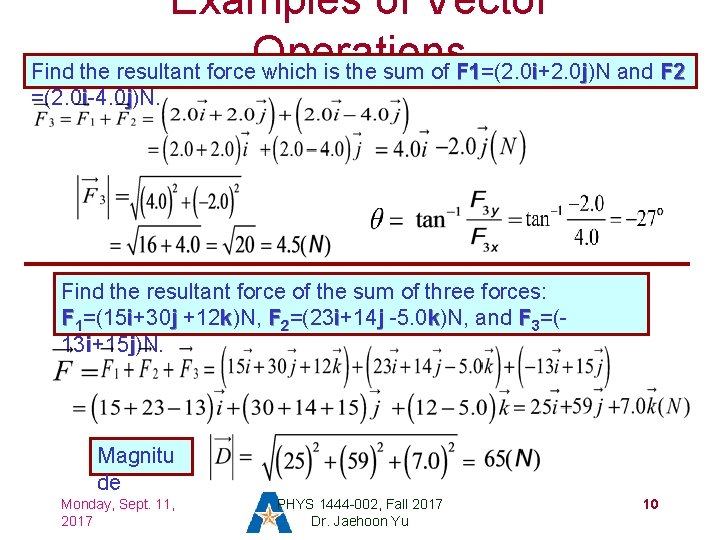 Examples of Vector Operations. F 1 i+2. 0 j)N and F 2 Find the